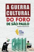 Ler A guerra cultural do Foro de São Paulo (Portuguese Edition), do autor Alejandro Peña Esclusa