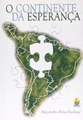 Ler O Continente da Esperança, do autor Alejandro Pena Esclusa