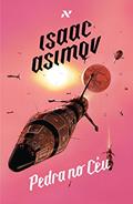 Ler Pedra no Céu: Qualquer planeta é a Terra para aqueles que nele vive: 3, do autor Isaac Asimov Ler Pedra no Céu: Qualquer planeta é a Terra para aqueles que nele vive: 3, do autor Isaac Asimov
