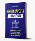 Ler Fisioterapeuta HighEnd: Os 04 Pilares Básicos para Conquistar uma Carreira de Sucesso na Fisioterapia Hoje, do autor Felipe Loures