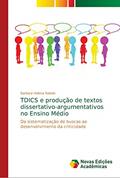 Ler TDICS e produção de textos dissertativo-argumentativos no Ensino Médio: Da sistematização de buscas ao desenvolvimento da criticidade, do autor Barbara Helena Rabelo