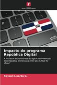 Ler Impacto do programa República Digital: A iniciativa de transformação digital implementada pela República Dominicana entre 2016-2020 foi eficaz?, do autor Reyson Lizardo G. Ler Impacto do programa República Digital: A iniciativa de transformação digital implementada pela República Dominicana entre 2016-2020 foi eficaz?, do autor Reyson Lizardo G.