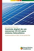 Ler Controle Digital de Um Conversor CC-CC Para Sistema Fotovoltaico: Implementado em DSC 16 bits ponto fixo, do autor Reiter Renan Diego De Oliveira Ler Controle Digital de Um Conversor CC-CC Para Sistema Fotovoltaico: Implementado em DSC 16 bits ponto fixo, do autor Reiter Renan Diego De Oliveira