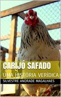Ler CARIJÓ SAFADO: UMA HISTÓRIA VERÍDICA, do autor silvestre andrade magalhaes Ler CARIJÓ SAFADO: UMA HISTÓRIA VERÍDICA, do autor silvestre andrade magalhaes