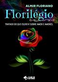 Ler Florilégio, do autor Almir Floriano Ler Florilégio, do autor Almir Floriano
