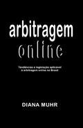 Ler Arbitragem online: Tendências e legislação aplicável à arbitragem online no Brasil, do autor Diana Muhr Ler Arbitragem online: Tendências e legislação aplicável à arbitragem online no Brasil, do autor Diana Muhr