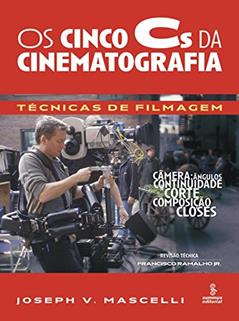 Os cinco Cs da cinematografia, do autor Joseph V. Mascelli