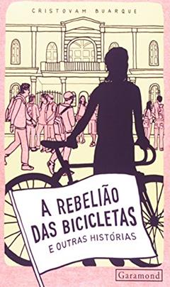 A Rebelião das Bicicletas e Outras Histórias, do autor Cristovam Buarque
