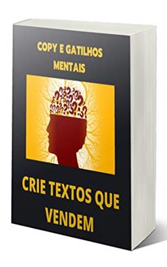 COPY E GATILHOS MENTAIS - CRIE TEXTOS QUE VENDEM, do autor João Paulo Tavares