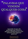 Ler Palavras que vendem qualquer coisa: Aprenda técnicas da psicologia que fazem as pessoas comprarem de você somente com algumas palavras!, do autor Hugo José Guiomar