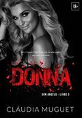Ler DONNA: Ser a Signora Della Notte não foi uma escolha, mas uma necessidade. (SÉRIE DON ANGELO), do autor Cláudia Muguet