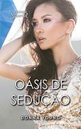 Ler Oásis de sedução (Harlequin Special Livro 14), do autor Donna Young