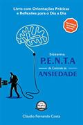 Ler Sistema P.E.N.T.A. de Controle da ANSIEDADE: Diminua sua ansiedade com estratégias de 3 meses. Dê uma olhada!, do autor Cláudio Fernando Costa