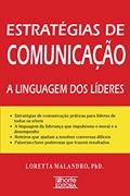 Ler Estratégias de Comunicação. A Linguagem dos Líderes, do autor Loretta Malandro Ler Estratégias de Comunicação. A Linguagem dos Líderes, do autor Loretta Malandro