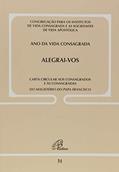 Ler Alegrai-vos: Carta circular aos consagrados e às consagradas - Doc. 31: Ano da vida consagrada, do autor Congregação para os institutos de Vida Consagrada e as Sociedades de Vida Apostólica Ler Alegrai-vos: Carta circular aos consagrados e às consagradas - Doc. 31: Ano da vida consagrada, do autor Congregação para os institutos de Vida Consagrada e as Sociedades de Vida Apostólica