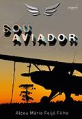 Ler Sou Aviador, do autor Alceu Mário Feijó