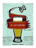 Ler O Aviador, do autor Eduardo Villela