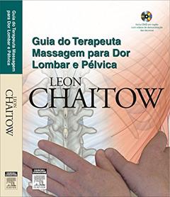 Guia do Terapeuta. Massagem Para Dor Lombar e Pélvica, do autor Leon Chaitow