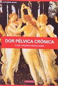 Ler Dor Pélvica Crônica: o que a Paciente Precisa Saber, do autor Alexandre Ravski Ler Dor Pélvica Crônica: o que a Paciente Precisa Saber, do autor Alexandre Ravski