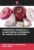 Ler Compostos fenólicos e propriedades biológicas da cebola de Burkina, do autor Abdou Rasmane Ouedraogo; Roger Nebie