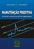 Ler Manutenção Preditiva. Fator de Sucesso na Gestão Empresarial, do autor Alan Kardec; Júlio de Aquino Nascif; Xavier Nascif Ler Manutenção Preditiva. Fator de Sucesso na Gestão Empresarial, do autor Alan Kardec; Júlio de Aquino Nascif; Xavier Nascif