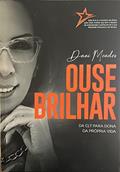Ler Ouse Brilhar: da CLT para dona da própria vida, do autor Dani Mendes