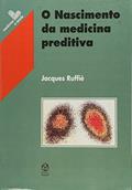 Ler O Nascimento da Medicina Preditiva, do autor Jacques Ruffié Ler O Nascimento da Medicina Preditiva, do autor Jacques Ruffié