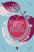 Ler Menina Veneno, do autor Carina Rissi Ler Menina Veneno, do autor Carina Rissi