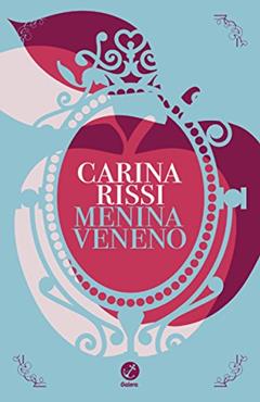 Menina Veneno, do autor Carina Rissi
