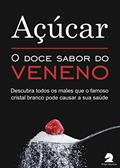 Ler Açúcar: O doce sabor do veneno (Saúde & Bem-Estar), do autor Filipi Martins Equipe