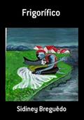 Ler Frigorifico, do autor Sidiney Breguêdo Ler Frigorifico, do autor Sidiney Breguêdo