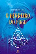 Ler O Herdeiro do Fogo, do autor Igor Pereira Eliseu; Igor Pereira Eliseu Ler O Herdeiro do Fogo, do autor Igor Pereira Eliseu; Igor Pereira Eliseu