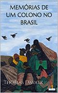Ler MEMÓRIAS DE UM COLONO NO BRASIL - Thomas Davatz (Aventura Histórica), do autor Thomas Davatz Ler MEMÓRIAS DE UM COLONO NO BRASIL - Thomas Davatz (Aventura Histórica), do autor Thomas Davatz