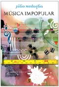 Ler Música impopular, do autor Júlio Medaglia