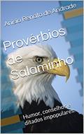 Ler Provérbios de Salaminho: Humor, conselhos e ditados impopulares., do autor Anísio Renato de Andrade Ler Provérbios de Salaminho: Humor, conselhos e ditados impopulares., do autor Anísio Renato de Andrade