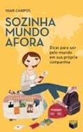 Ler Sozinha mundo afora: Dicas para sair pelo mundo em sua própria companhia: Dicas para sair pelo mundo em sua própria companhia, do autor Mari Campos Ler Sozinha mundo afora: Dicas para sair pelo mundo em sua própria companhia: Dicas para sair pelo mundo em sua própria companhia, do autor Mari Campos