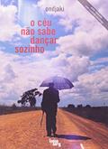 Ler O Céu Não Sabe Dançar Sozinho, do autor Ondjaki Ler O Céu Não Sabe Dançar Sozinho, do autor Ondjaki