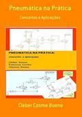 Ler Pneumática na Prática, do autor Cleber Cosme Bueno