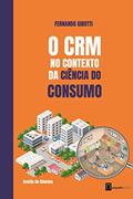 Ler O CRM no contexto da ciência do consumo, do autor Fernando Gibotti Ler O CRM no contexto da ciência do consumo, do autor Fernando Gibotti