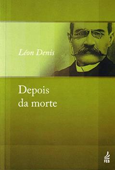 Depois da Morte, do autor Léon Denis