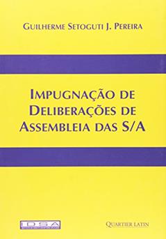 Impugnação De Deliberações De Assembleia Das S/a, do autor Guilherme Setoguti J. Pereira