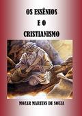 Ler Os Essênios e o Cristianismo, do autor Mozar Martins de Souza