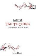 Ler Tao te Ching: O livro que revela Deus, do autor Lao-Tsé