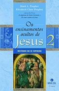 Ler Os Ensinamentos Ocultos De Jesus 2, do autor Mark L. Elizabeth C. Prophet