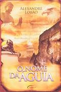 Ler O Nome Da Aguia, do autor Alexandre Lobao Ler O Nome Da Aguia, do autor Alexandre Lobao