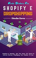 Ler Ganhe dinheiro com Shopify e Dropshipping: Estratégias completas de marketing e o guia definitivo para iniciar um negócio de comércio eletrônico dropshipping para trabalhar em casa, do autor Sebastião Guerra