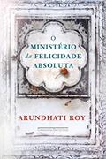Ler O ministério da felicidade absoluta, do autor Arundhati Roy
