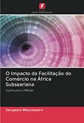 Ler O Impacto da Facilitação do Comércio na África Subsaariana: Lições para o Malawi, do autor Sangwani Mkandawire