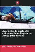 Ler Avaliação do custo dos cuidados de epilepsia na África subsaariana, do autor Éric Gueumekane Bila Lamou Ler Avaliação do custo dos cuidados de epilepsia na África subsaariana, do autor Éric Gueumekane Bila Lamou