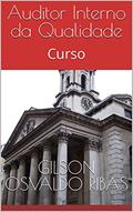 Ler Auditor Interno da Qualidade: Curso, do autor Gilson Osvaldo Ribas